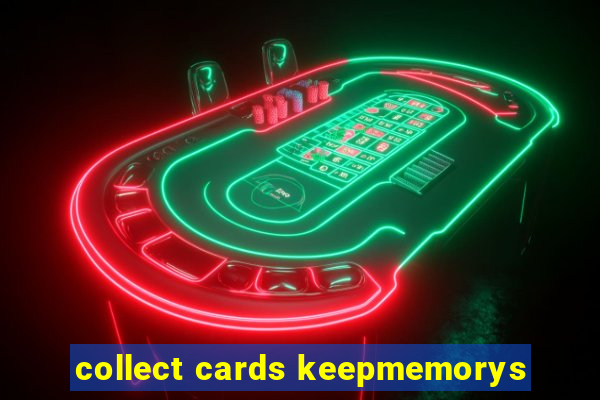 collect cards keepmemorys